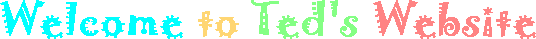 Welcome to Ted's Website