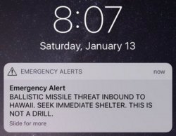 Emergency Alert: BALLISTIC MISSILE THREAT INBOUND TO HAWAII. SEEK IMMEDIATE SHELTER. THIS IS NOT A DRILL.