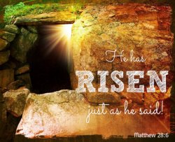 He is not here. He has risen! Luke 24:6