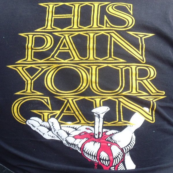 His Pain Your Gain